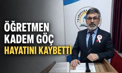 Öğretmen Kadem Göç hayatını kaybetti