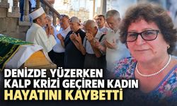 Denizde yüzerken kalp krizi geçiren kadın hayatını kaybetti