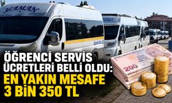 Öğrenci servis ücretleri belli oldu: En yakın mesafe 3 bin 350 TL