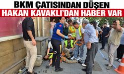BKM çatısından düşen Hakan Kavaklı'dan haber var