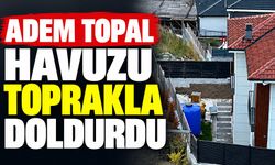 Adem Topal havuzu toprakla doldurdu