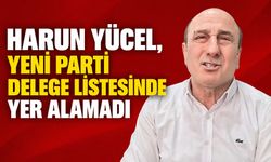 Harun Yücel, Yeni Parti delege listesinde yer alamadı