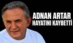 Adnan Artar hayatını kaybetti