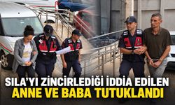 Sıla’yı zincirlediği iddia edilen anne ve baba tutuklandı