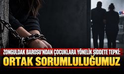 Zonguldak Barosu’ndan çocuklara yönelik şiddete tepki: Ortak sorumluluğumuz