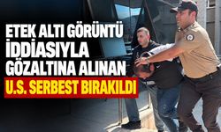 Etek altı görüntü iddiasıyla gözaltına alınan U.S. serbest bırakıldı