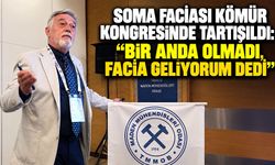 Soma faciası kömür kongresinde tartışıldı: “Bir anda olmadı, facia geliyorum dedi”