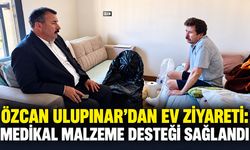 Özcan Ulupınar’dan ev ziyareti: Medikal malzeme desteği sağlandı