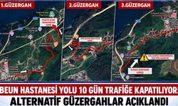 BEUN Hastanesi yolu 10 gün trafiğe kapatılıyor: Alternatif güzergahlar açıklandı