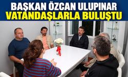 Başkan Özcan Ulupınar vatandaşlarla buluştu
