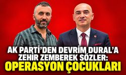 AK Parti'den Devrim Dural'a zehir zemberek sözler: Operasyon çocukları