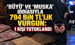 ‘Büyü’ ve ‘muska’ iddiasıyla 794 bin TL’lik vurgun: 1 kişi tutuklandı