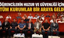 Öğrencilerin huzur ve güvenliği için tüm kurumlar bir araya geldi