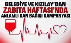Belediye ve Kızılay’dan Zabıta Haftası’nda anlamlı kan bağışı kampanyası