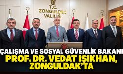 Çalışma ve Sosyal Güvenlik Bakanı Prof. Dr. Vedat Işıkhan, Zonguldak'ta