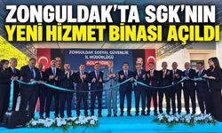 Zonguldak’ta SGK’nın yeni hizmet binası  açıldı