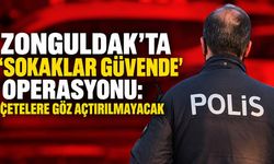 Zonguldak’ta 'Sokaklar Güvende' operasyonu: Çetelere göz açtırılmayacak
