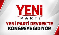 Yeni Parti Devrek'te kongreye gidiyor