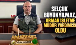 Selçuk Büyükyılmaz, Orman İşletme Müdür Yardımcısı oldu