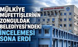 Mülkiye Müfettişlerinin Zonguldak Belediyesi'ndeki incelemesi sona erdi