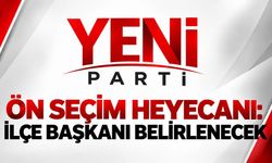 Ön seçim heyecanı: İlçe Başkanı belirlenecek