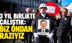 3 yıl birlikte çalıştık: Biz ondan razıyız