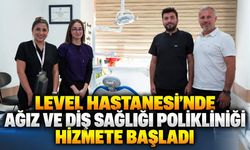 Level Hastanesi’nde Ağız ve Diş Polikliniği hizmete başladı