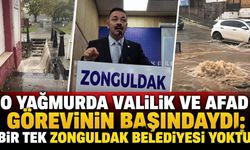 O yağmurda Valilik ve AFAD görevinin başındaydı: Bir tek Zonguldak Belediyesi yoktur