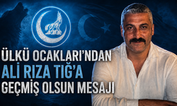Ülkü Ocakları’ndan Ali Rıza Tığ’a geçmiş olsun mesajı
