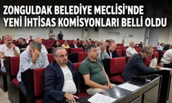 Zonguldak Belediye Meclisi’nde yeni ihtisas komisyonları belli oldu