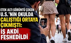 Etek altı görüntü çeken U.S.’nin okulda çalıştığı ortaya çıkmıştı: İş akdi feshedildi