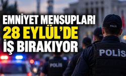 Emniyet mensupları 28 Eylül’de iş bırakıyor