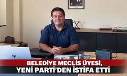 Belediye Meclis Üyesi, Yeni Parti’den istifa etti