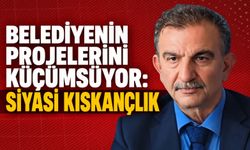 Belediyenin projelerini küçümsüyor: Siyasi kıskançlık