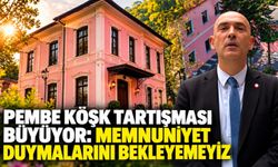 Pembe Köşk tartışması büyüyor: Memnuniyet duymalarını bekleyemeyiz