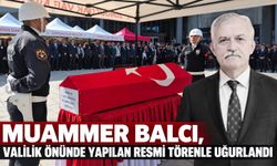 Muammer Balcı, Valilik önünde yapılan resmi törenle uğurlandı