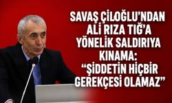 Savaş Çiloğlu’ndan Ali Rıza Tığ’a yönelik saldırıya kınama: “Şiddetin hiçbir gerekçesi olamaz”
