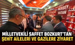 Milletvekili Saffet Bozkurt’tan şehit aileleri ve gazilere ziyaret