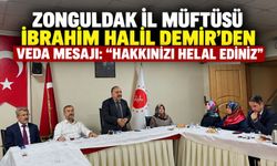 Zonguldak İl Müftüsü İbrahim Halil Demir’den veda mesajı: “Hakkınızı helal ediniz”