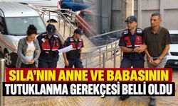 Sıla’nın anne ve babasının tutuklanma gerekçesi belli oldu