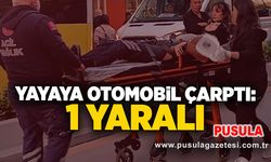 Yayaya otomobil çarptı: 1 yaralı