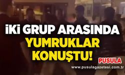 İki grup arasında yumruklar konuştu