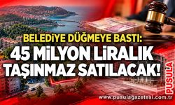 Belediye düğmeye bastı: 45 milyon liralık taşınmaz satılacak!