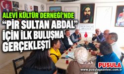 Alevi Kültür Derneği’nde “Pir Sultan Abdal” için ilk buluşma gerçekleşti