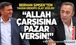 Berhan Şimşek’ten Tahsin Erdem’e olay sözler: “Allah çarşısına pazar versin!”