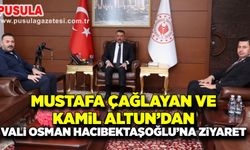Mustafa Çağlayan ve Kamil Altun’dan vali Osman Hacıbektaşoğlu’na ziyaret