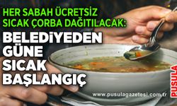 Her sabah ücretsiz sıcak çorba dağıtacak: Belediyeden güne sıcak başlangıç