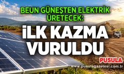 BEUN güneşten elektrik üretecek: İlk kazma vuruldu