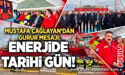 Mustafa Çağlayan’dan Gurur Mesajı: Enerjide Tarihi Gün!