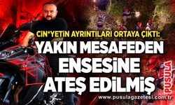 Cin*yetin ayrıntıları ortaya çıktı: Yakın mesafeden ensesine ateş edilmiş